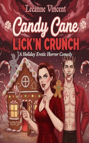 Candy Cane Lick'n Crunch: A Holiday Erotic Horror Comedy (Kindle Edition)