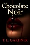 Chocolate Noir: C...