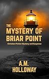 The Mystery of Briar Point  by A.M. Holloway