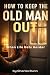 How to Keep the Old Man Out...