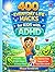 400 Everyday Life Hacks for Kids with ADHD by Maya Kendrick