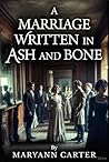Book cover for A MARRIAGE WRITTEN IN ASH AND BONE : A pride and prejudice variations paranormal (A pride and prejudice horror stories)