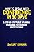 How to Speak with Confidence in 30 Days : A Step-by-Step Public Speaking Challenge for Working Professionals to Speak Clearly, Confidently & Fearlessly