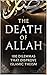 The Death of Allah: 100 Dil...