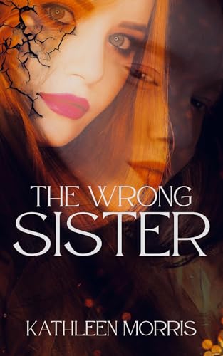 The Wrong Sister: A Christian Suspense Thriller - (Book 3 in The Fatherless Series)