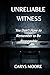 Unreliable Witness: You Don...