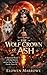 The Wolf Crown of Ash: A Re...