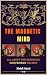 The Magnetic Mind: All Abou...