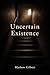 Uncertain Existence