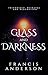 Glass and Darkness: A Gripp...