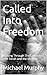 Called Into Freedom : Walki...