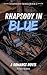 Rhapsody in Blue by Ryan Babin