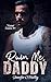 Ruin Me, Daddy by Jennifer O'Malley Ruin Me, Daddy by Jennifer O'Malley