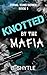 Knotted by the Mafia: Mafia...