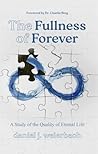 The Fullness of Forever: A Study of the Quality of Eternal Life