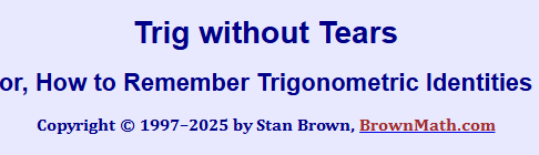 Trig without Tears or, How to Remember Trigonometric Identities