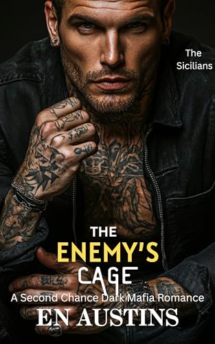The Enemy's Cage: A Second Chance Dark Mafia Romance (The Sicilians Book 2)