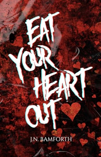 Eat Your Heart Out : A Pitch Black Horror Romance (Kindle Edition)