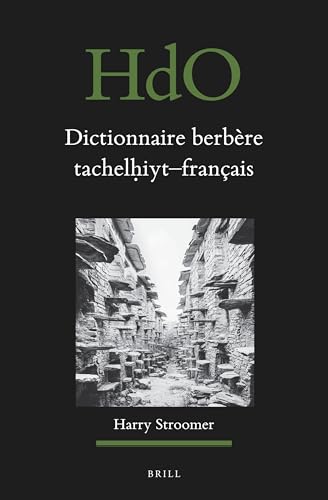 Dictionnaire berbère tachelḥiyt - français: établi sur la base d’ouvrages publiés et non-publiés, d’études et documents divers, de thèses ... de recherches sur le terrain (French Edition)