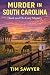 Murder in South Carolina  by Tim Sawyer