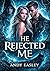 He Rejected Me: A Shifter’s...