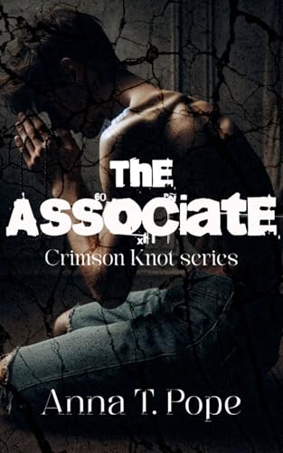 The Associate: Dark, Age-gap, BDSM-charged MM Romance (The Crimson Knot Book 1)