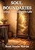 SOUL BOUNDARIES: Living An ...
