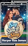 Say You'll Stay: ...
