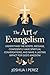 The Art Of Evangelism: Unde...