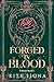 Forged in Blood by Kitt Fiona Forged in Blood by Kitt Fiona
