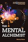 The Mental Alchemist  by Murray Fuhrer