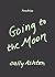 Going to the Moon by Sally Ashton Going to the Moon by Sally Ashton