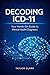 DECODING ICD-11: Your Hands-On Guide to Mental Health Diagnosis