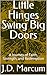 Little Hinges Swing Big Doors by J. D. Marcum