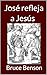 José refleja a Jesús: Dador...