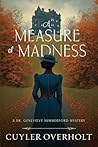 A Measure of Madness (Dr. Genevieve Summerford Mystery) A Measure of Madness (Dr. Genevieve Summerford Mystery)