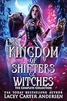 Kingdom of Shifters and Witches: The Complete Collection