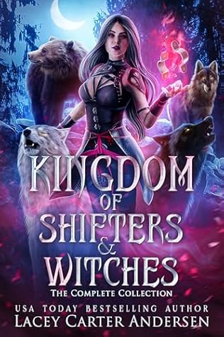 Kingdom of Shifters and Witches: The Complete Collection