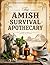 The Amish Survival Apotheca...