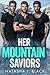 Her Mountain Saviors: A Contemporary Reverse Harem Romance (Why Just One?)