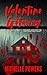 Valentine Getaway by Michelle  Powers