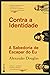 Contra a Identidade – A Sabedoria de Escapar do Eu