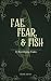 Fae, Fear, & Fish: 13 Terrifying Tales