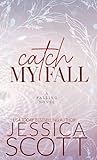 Catch My Fall: A Dark Academia Military Romance (Falling) Catch My Fall: A Dark Academia Military Romance (Falling)