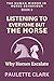 Listening to Everyone but the Horse by Paulette Clark
