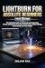 LIGHTBURN FOR ABSOLUTE BEGINNERS (2026 EDITION) by Julian Ray
