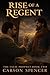 Rise of a Regent: The False...
