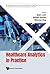 Emerging Trends in Analytics and Data Science in Practice: Healthcare Analytics in Practice