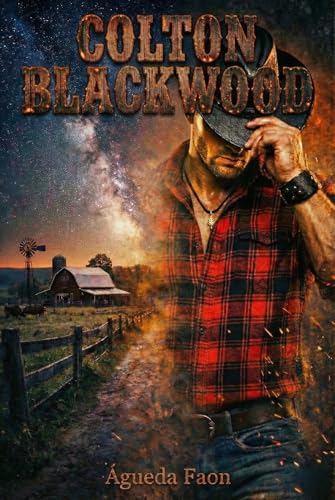 COLTON BLACKWOOD: Mit dem Feuer zu spielen war noch nie so verlockend. (German Edition)