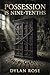 Possession is Nine-Tenths by Dylan Rose